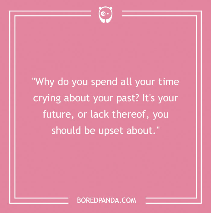 A pink image with a witty roast about focusing on the future, labeled by Bored Panda.