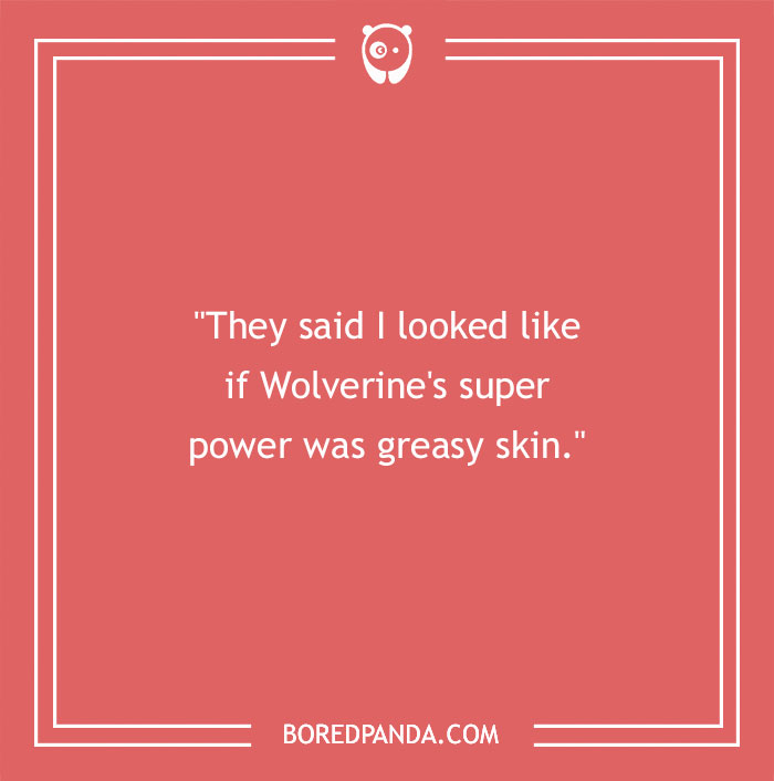 Text image with a roast about Wolverine's superpower being greasy skin.
