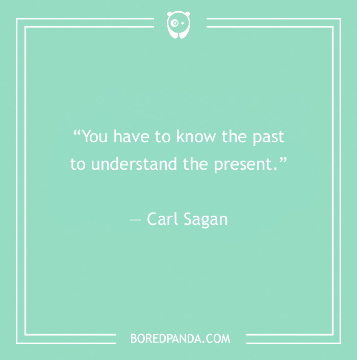 134 History Quotes That Are Perfect For When You Are Living Through Historic Events