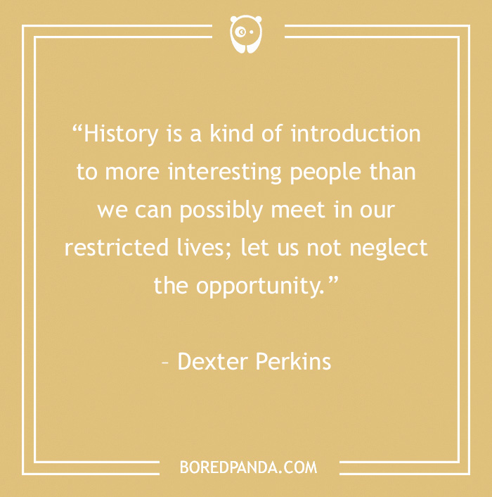 134 History Quotes That Are Perfect For When You Are Living Through Historic Events