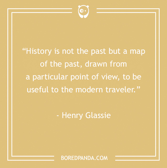 134 History Quotes That Are Perfect For When You Are Living Through Historic Events