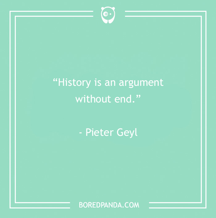 134 History Quotes That Are Perfect For When You Are Living Through Historic Events