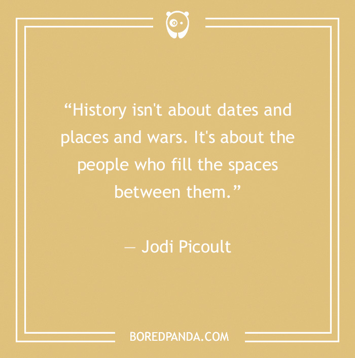 134 History Quotes That Are Perfect For When You Are Living Through Historic Events