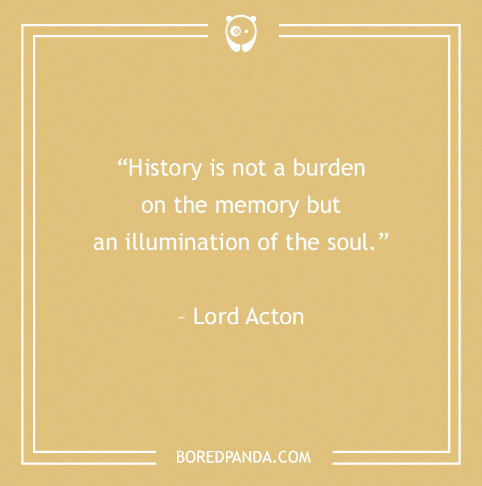 134 History Quotes That Are Perfect For When You Are Living Through Historic Events