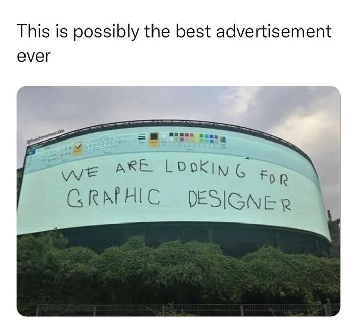 Billboard showing a humorous graphic design job ad with a poorly drawn message in Microsoft Paint, funny memes painfully relatable.