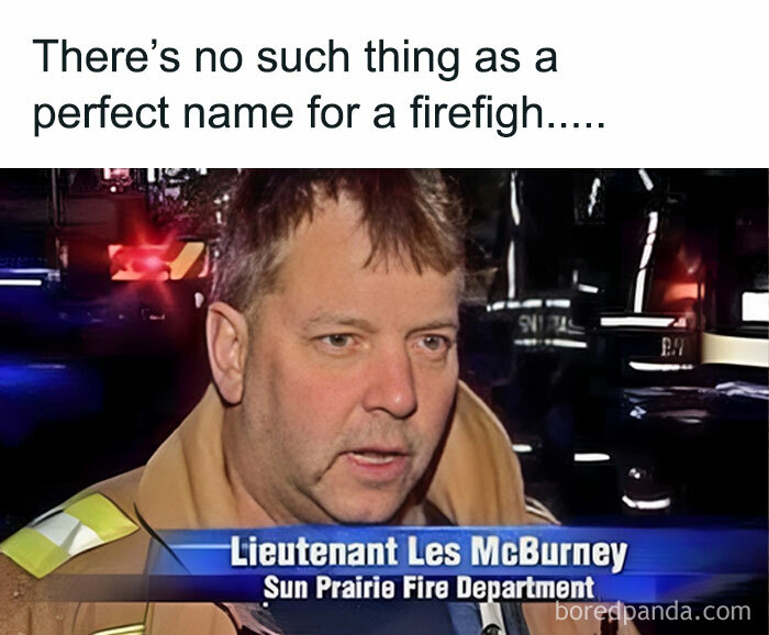Firefighter humor meme featuring Lieutenant Les McBurney with a funny fire department name joke, relatable memes content.