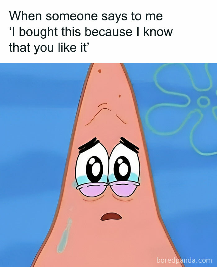 Patrick Star with teary eyes captioned with a funny couples meme about thoughtful gifts.