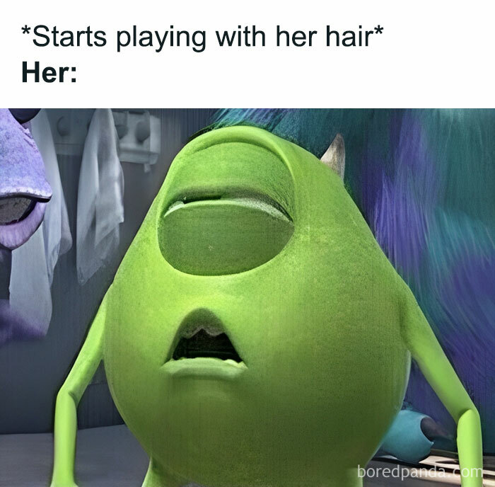 Funny couples meme with a green cartoon character looking unimpressed, text reads “*Starts playing with her hair* Her:”.