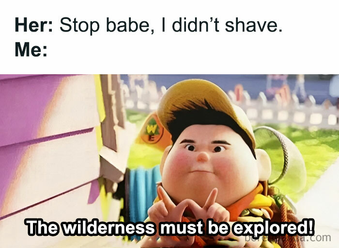 Animated character meme with funny couples joke about shaving, saying, "The wilderness must be explored!"