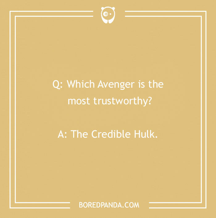 Text on a beige background featuring a Marvel joke about the Avengers and the Credible Hulk. - 40