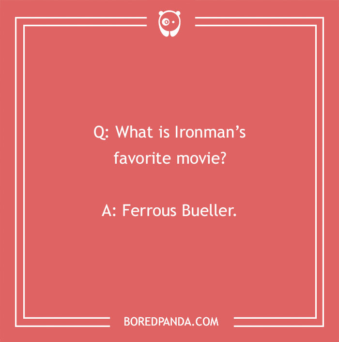 Ironman joke asking about his favorite movie with a clever punchline, ideal for Marvel fans. - 44