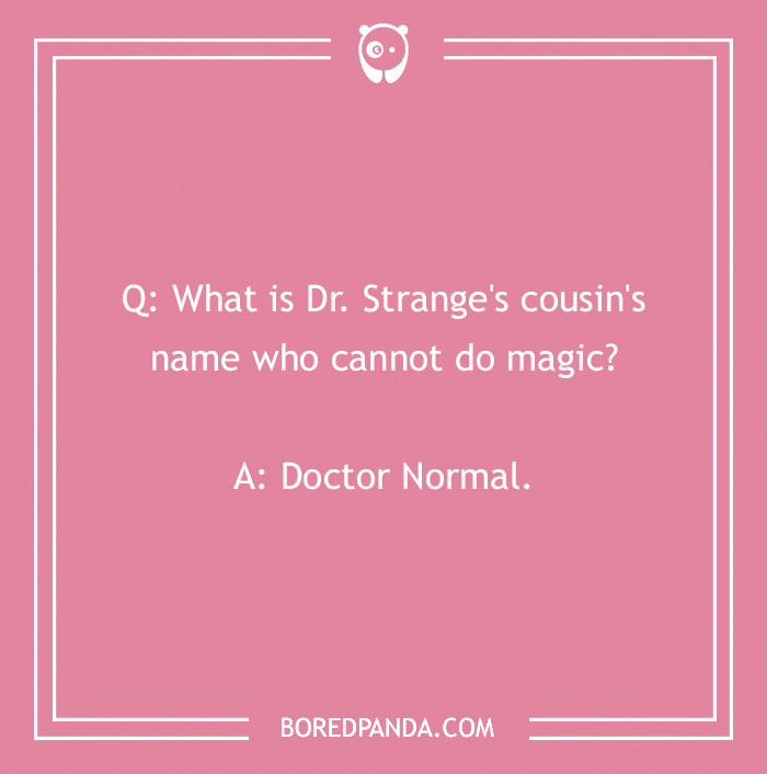 Marvel joke about Dr. Strange's cousin named Doctor Normal on a pink background. - 7