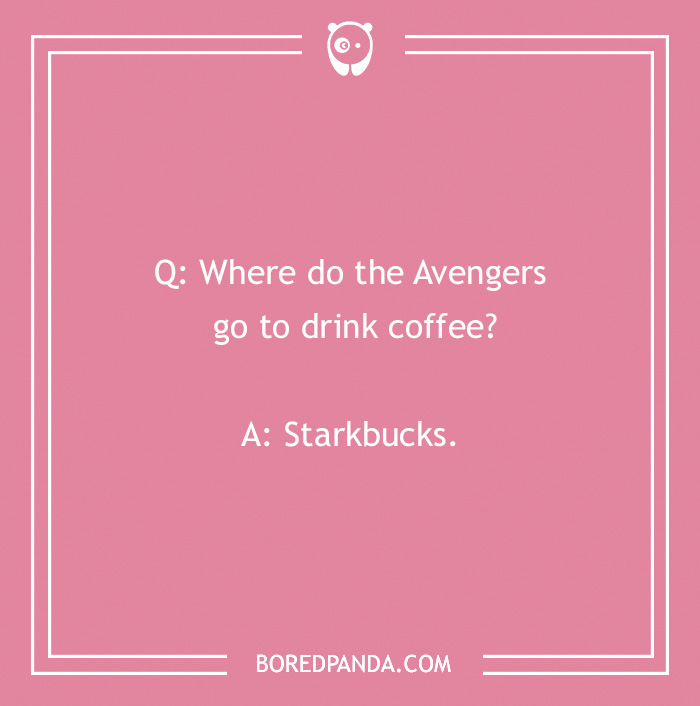 Avengers joke in white text on pink background: "Where do the Avengers go to drink coffee? Starkbucks."