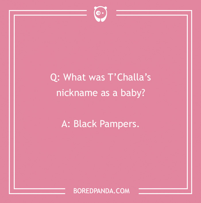 Pink background with a Marvel joke about T’Challa’s baby nickname. - 10
