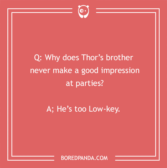 Marvel joke about Thor's brother at parties with a "low-key" pun, in a red text box.