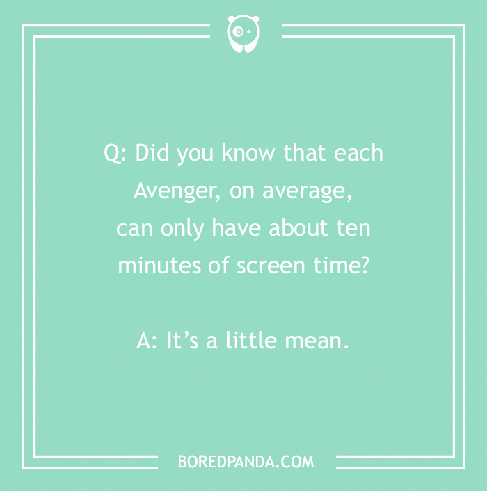 Text on image with Marvel joke about Avenger screen time. - 35