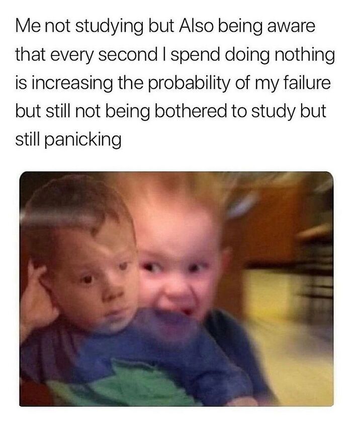 Relatable meme about procrastination with an image of a child’s face showing mixed emotions.