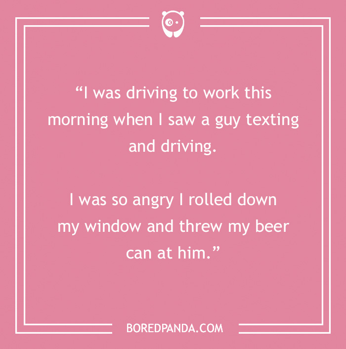 A pink image with a morning joke about texting, driving, and an angry reaction involving a beer can.
