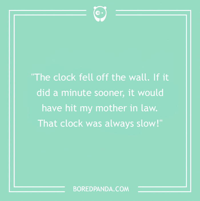 Text joke about a clock narrowly missing hitting a mother-in-law on a teal background.