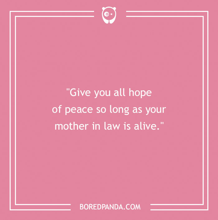 Pink background with a humorous mother-in-law joke: "Give you all hope of peace so long as your mother in law is alive."