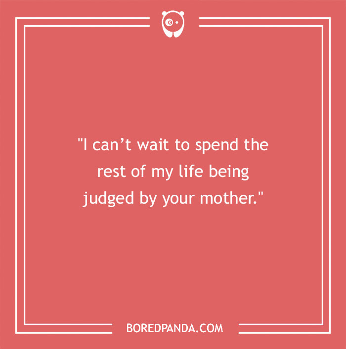 Text on a red background reads, "I can’t wait to spend the rest of my life being judged by your mother." Funniest mother-in-law jokes.