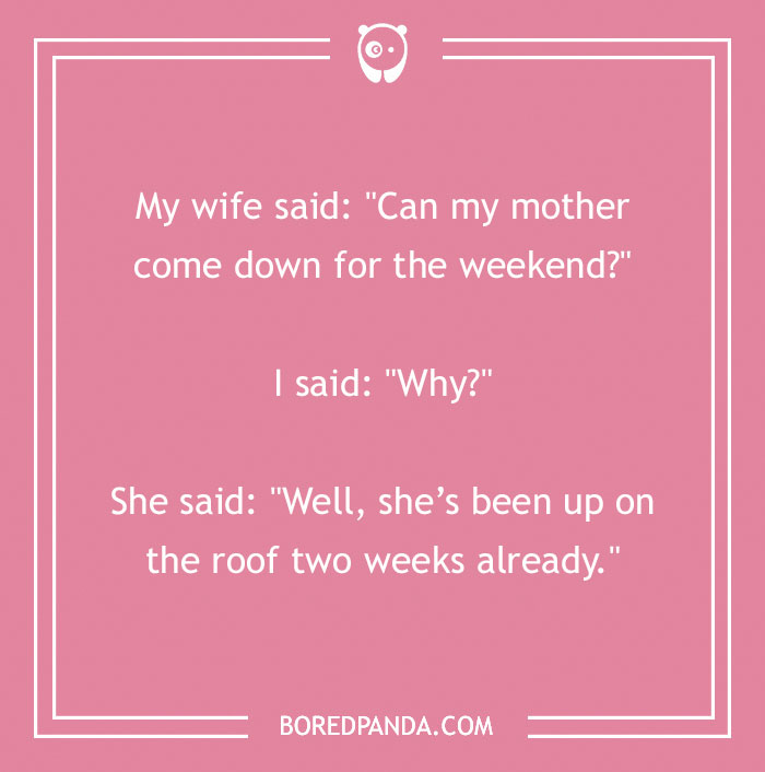 Text image with a mother-in-law joke about her being on the roof for two weeks, featuring a pink background.