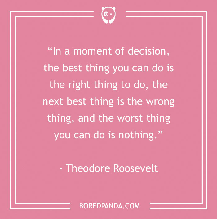 Text on a pink background with a motivational quote by Theodore Roosevelt about decision-making. 