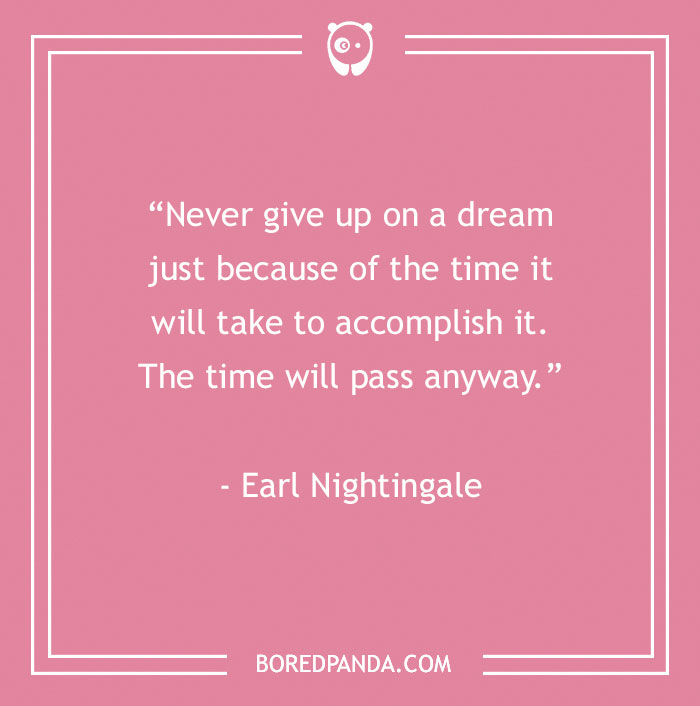 Earl Nightingale quote on pink background, offering motivational inspiration for work projects.