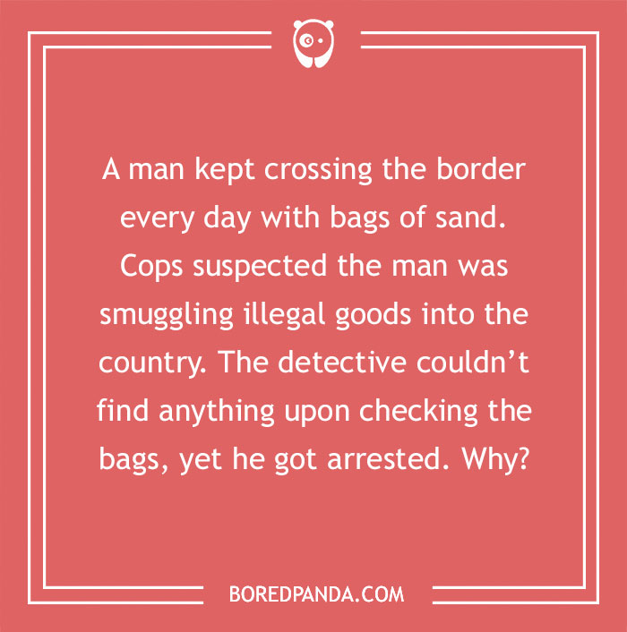 Riddle about a man crossing the border with bags of sand, testing deduction skills in a mystery scenario.