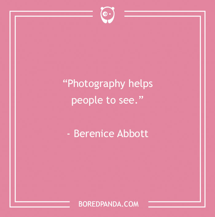 144 Inspiring Photography Quotes To Pause And Take A Photo - 26