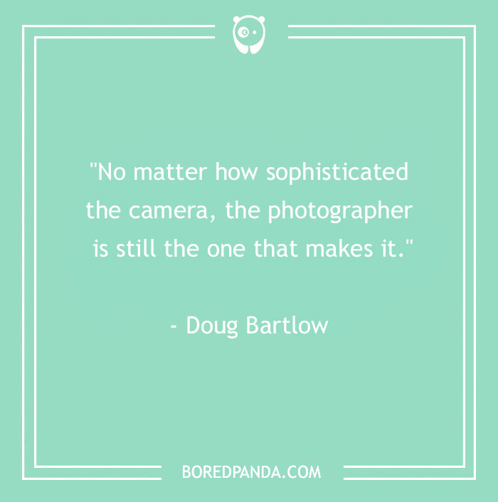 144 Inspiring Photography Quotes To Pause And Take A Photo - 29