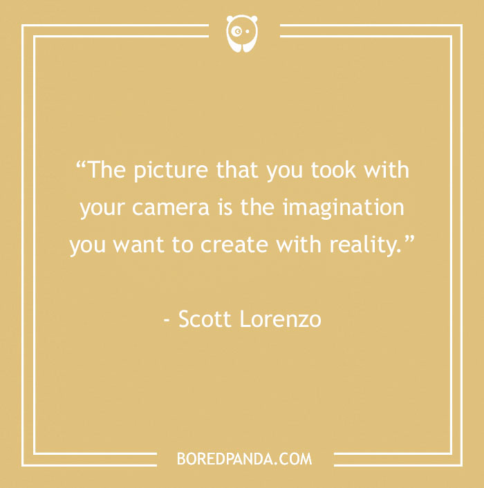 144 Inspiring Photography Quotes To Pause And Take A Photo - 35