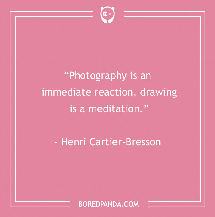144 Inspiring Photography Quotes To Pause And Take A Photo - 7