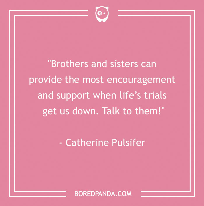 157 Sibling Quotes That Are A Real Celebration Of Brothers & Sisters - 27