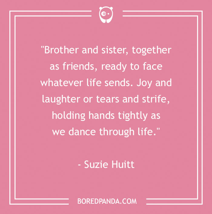 157 Sibling Quotes That Are A Real Celebration Of Brothers & Sisters - 28