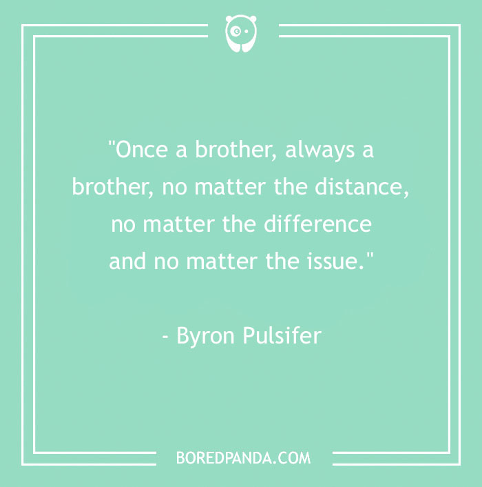 157 Sibling Quotes That Are A Real Celebration Of Brothers & Sisters - 33