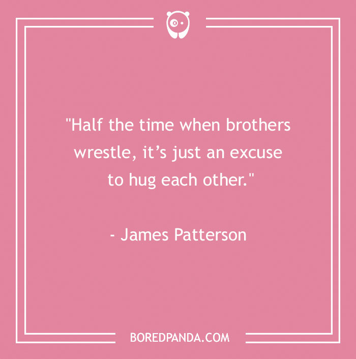 157 Sibling Quotes That Are A Real Celebration Of Brothers & Sisters - 7