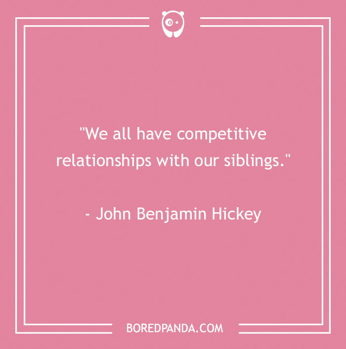 157 Sibling Quotes That Are A Real Celebration Of Brothers & Sisters - 10