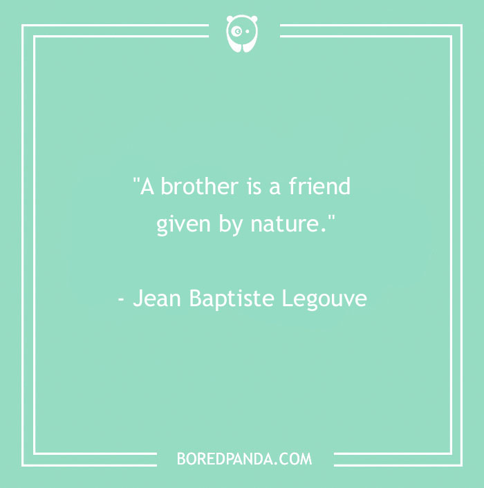 157 Sibling Quotes That Are A Real Celebration Of Brothers & Sisters - 12