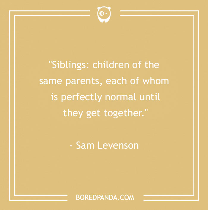 157 Sibling Quotes That Are A Real Celebration Of Brothers & Sisters - 20