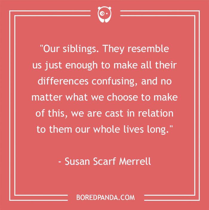157 Sibling Quotes That Are A Real Celebration Of Brothers & Sisters - 21