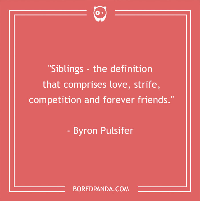 157 Sibling Quotes That Are A Real Celebration Of Brothers & Sisters - 22