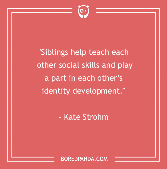 157 Sibling Quotes That Are A Real Celebration Of Brothers & Sisters - 25