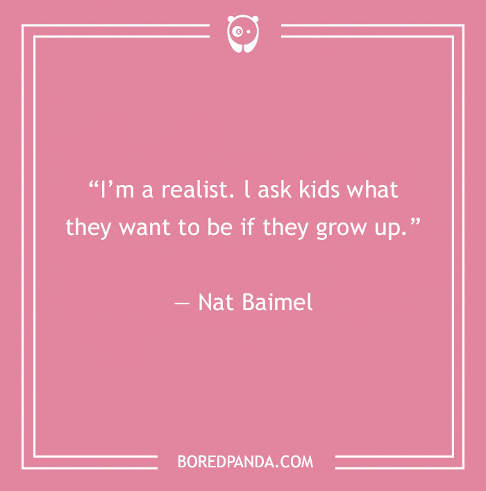 Stand-up comedy joke by Nat Baimel about asking kids their future aspirations on a pink background.