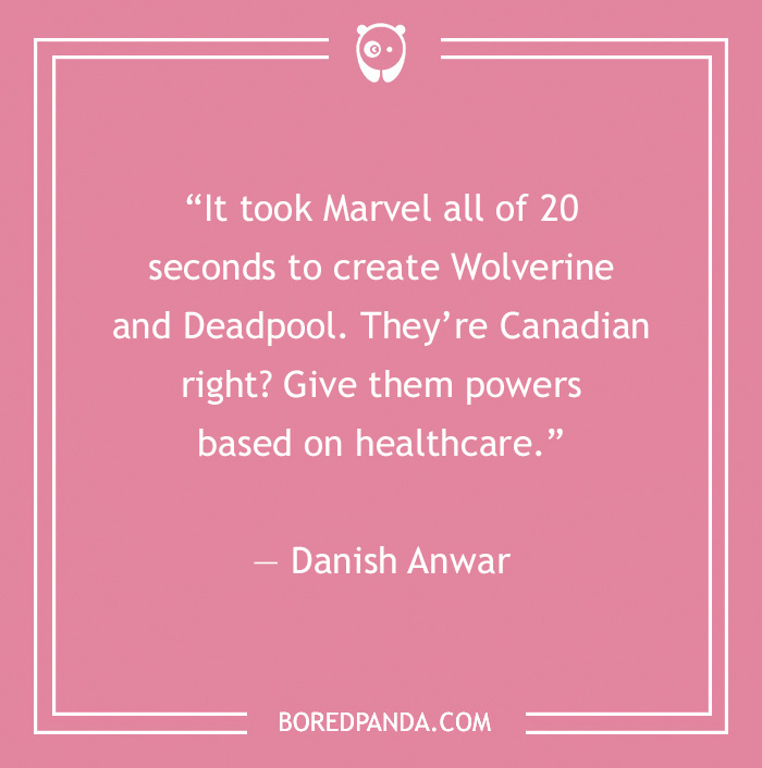 Pink background with a stand-up comedy joke about Wolverine and Deadpool's Canadian powers by Danish Anwar.
