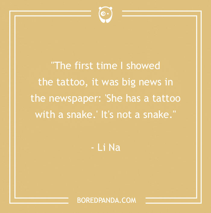 Text quote about tattoos by Li Na on a beige background. Bored Panda logo at the top. - 32