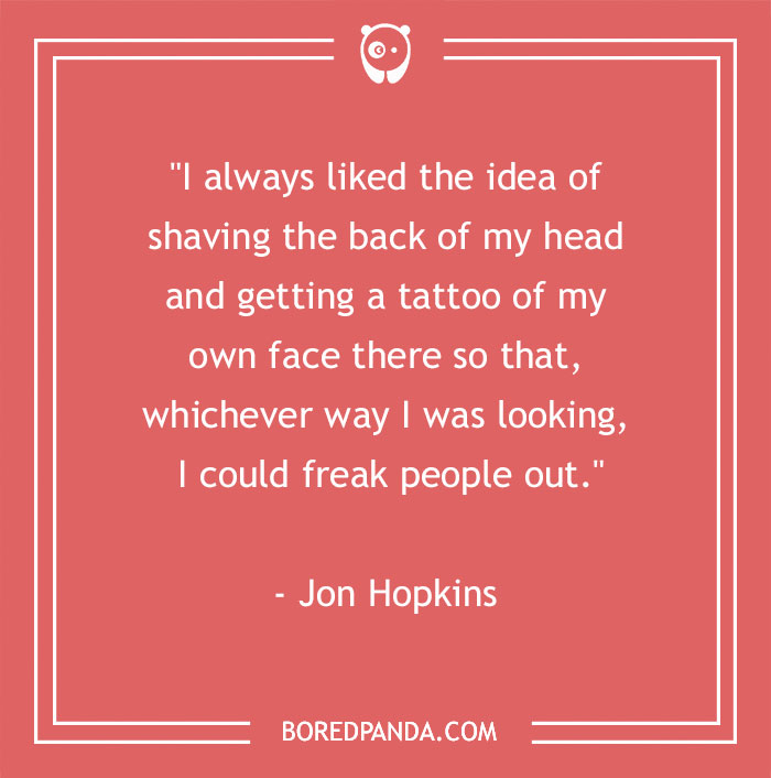 Image with a quote about tattoo ideas by Jon Hopkins, on a red background. - 4