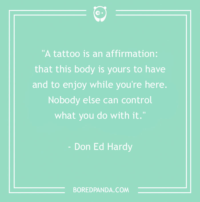 Tattoo quote by Don Ed Hardy on asserting body autonomy through body art. - 15