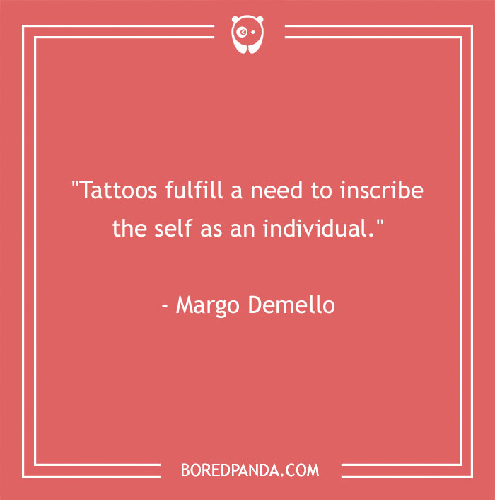 Quote on a red background about tattoos, highlighting individuality, by Margo Demello, showcases unique body art perspectives. - 21