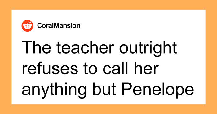 Teacher Refuses To Call Girl By The Name She’s Been Using For 3 Years, Parent Asks For Advice